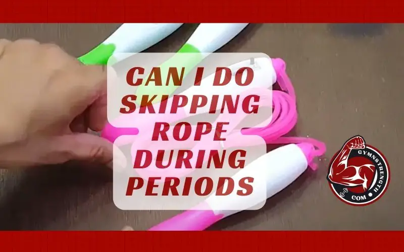 Can I Do Skipping Rope During Periods
