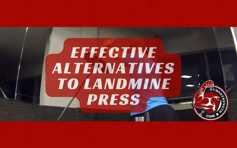 Effective Alternatives to Landmine Press
