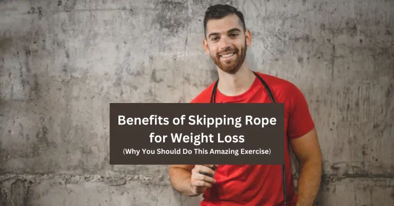 Benefits of Skipping Rope for Weight Loss – Why You Should Do This Amazing Exercise